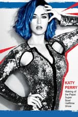 Poster for Katy Perry: Making of the Pepsi Super Bowl Halftime Show