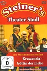 Poster for Peter Steiners Theaterstadl - Kreszenzia - Göttin der Liebe