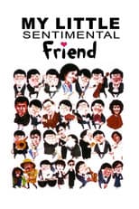 Poster for My Little Sentimental Friend