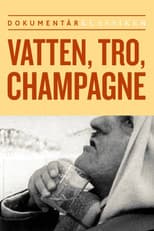 Poster for Vatten, tro, champagne