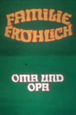 Poster for Grandma and Grandpa - Family Fröhlich