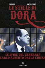 Poster for Le stelle di Dora - Le sfide del Generale Carlo Alberto Dalla Chiesa