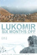 Poster for Lukomir Six Months Off