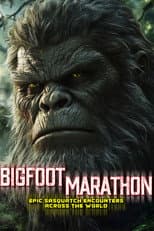 Poster for Bigfoot Marathon: Epic Sasquatch Encounters Across The World