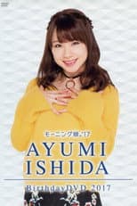 Poster for Morning Musume.'17 Ishida Ayumi Birthday DVD