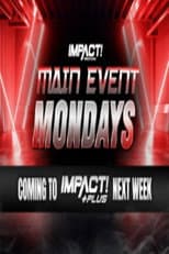 Poster for Impact Main Event Mondays