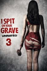 Poster for I Spit on Your Grave III: Vengeance Is Mine