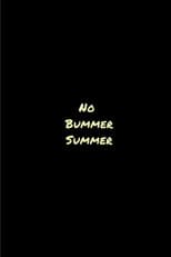Poster for No Bummer Summer