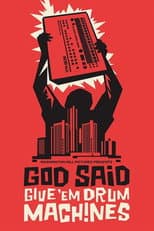 Poster for God Said Give 'Em Drum Machines