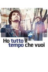 Poster for Ho Tutto il Tempo Che Vuoi