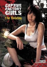 Poster for Captive Factory Girls: The Violation