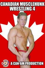 Poster for Canadian Musclehunk Wrestling 4