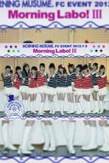 Poster for Morning Musume. FC Event 2012 ~Morning Labo! Ⅲ~