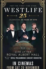 Poster for Westlife 25: Live At The Royal Albert Hall
