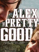 Poster for Alex the Pretty Good
