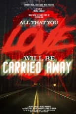 Poster for All That You Love Will Be Carried Away
