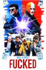 Poster for Lads Being Lads: Well & Truly Fucked