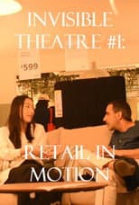 Poster for Invisible Theatre #1: Retail in Motion