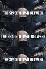 Poster for The Space In Between