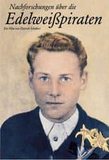 Poster for Nachforschungen über die Edelweißpiraten