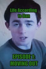 Poster for Life According to Dan - Episode 1 : Moving Out