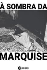 Poster for À Sombra da Marquise