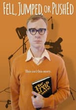 Poster for Fell, Jumped or Pushed