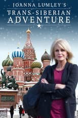 Poster for Joanna Lumley's Trans-Siberian Adventure