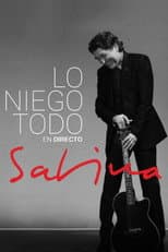 Poster for Joaquín Sabina: Lo Niego Todo En Directo