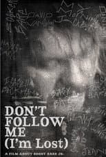 Poster for Bobby Bare Jr: Don't Follow Me (I'm Lost)