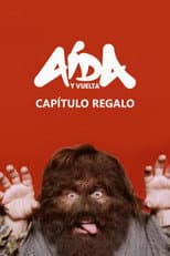 Poster for Aída y vuelta: Capítulo regalo