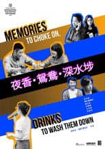 Poster for Memories to Choke On, Drinks to Wash Them Down