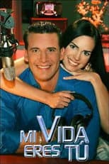 Poster for Mi Vida Eres Tú