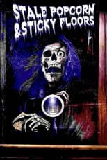 Poster for Stale Popcorn & Sticky Floors