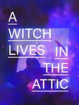 Poster for A Witch Lives In The Attic