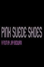 Poster for Pink Suede Shoes