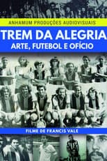 Poster for Trem da Alegria - Arte, Futebol e Ofício