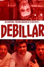 Poster for Debillar: Bu dunyoda, tochno nimadir ni to bo`votti