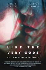 Poster for Like the Very Gods