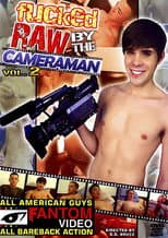 Poster for Fucked Raw by the Cameraman 2