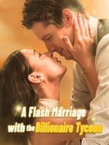 Poster for A Flash Marriage With The Billionaire Tycoon