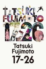 Poster for Tatsuki Fujimoto 17-26