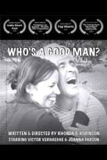 Poster for Who's A Good Man?