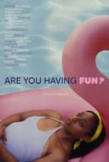 Poster for Are You Having Fun?