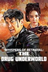 Poster for Whispers of Betrayal: The Drug Underworld