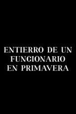 Poster for Entierro de un funcionario en primavera