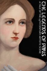 Poster for The Legends of Paris: A Tale of the 19th Century Artistic Scene