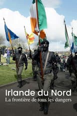 Poster for Irlande du Nord, la frontière de tous les dangers