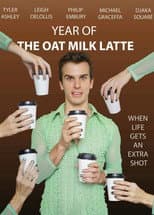 Poster for Year of the Oat Milk Latte
