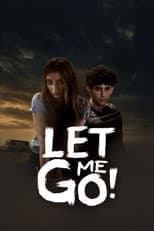 Poster for Let Me Go!